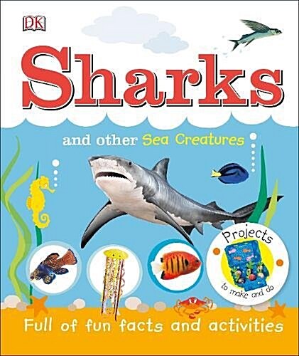 Sharks and Other Sea Creatures : Full of Fun Facts and Activities (Hardcover)