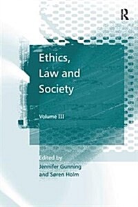 Ethics, Law and Society : Volume III (Paperback)