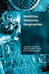 Mobilities, Networks, Geographies (Paperback)