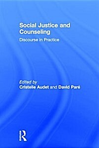 Social Justice and Counseling : Discourse in Practice (Hardcover)