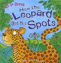 Just So Stories How the Leopard Got His Spots (Paperback)