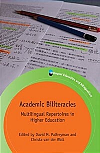 Academic Biliteracies : Multilingual Repertoires in Higher Education (Hardcover)