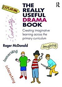 The Really Useful Drama Book : Using Picturebooks to Inspire Imaginative Learning (Paperback)
