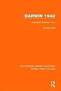 Darwin 1942 (RLE World War II in Asia) (Paperback)