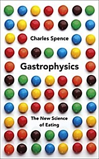 Gastrophysics : The New Science of Eating (Hardcover)