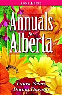 Annuals for Alberta (Paperback)