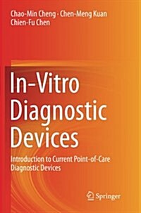 In-Vitro Diagnostic Devices: Introduction to Current Point-Of-Care Diagnostic Devices (Paperback, Softcover Repri)