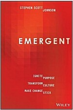 Emergent: Ignite Purpose, Transform Culture, Make Change Stick (Paperback)