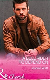 A Bull Rider to Depend on (Paperback)