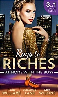 Rags to Riches: At Home with the Boss : The Secret Sinclair / The Nannys Secret / A Home for the M.D. (Paperback)