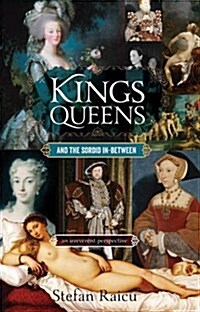 Kings, Queens and the Sordid In-Between (Paperback)