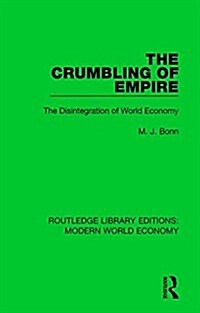 The Crumbling of Empire : The Disintegration of World Economy (Hardcover)