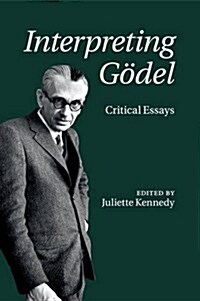 Interpreting Godel : Critical Essays (Paperback)