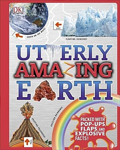 Utterly Amazing Earth : Packed with Pop-Ups, Flaps, and Explosive Facts! (Hardcover)