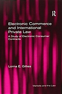 Electronic Commerce and International Private Law : A Study of Electronic Consumer Contracts (Paperback)