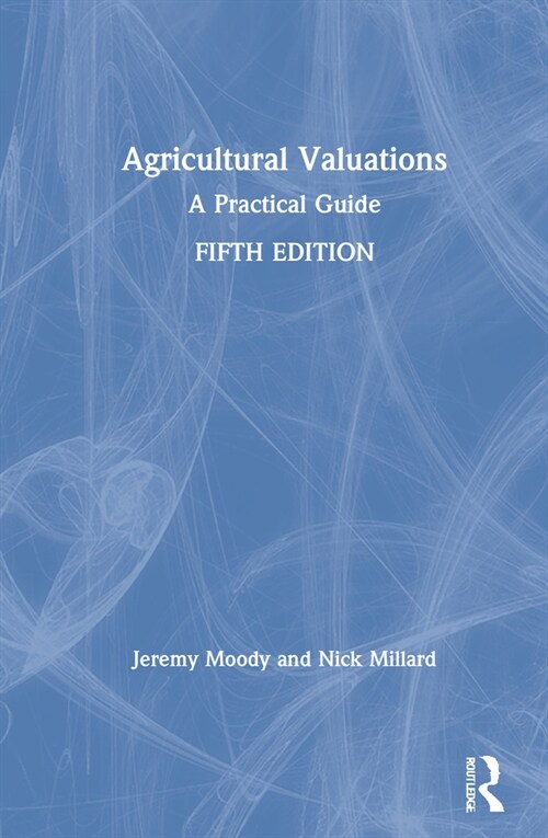 Agricultural Valuations : A Practical Guide (Hardcover, 5 ed)