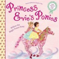 Princess Evie's Ponies: Willow the Magic Forest Pony (Paperback)