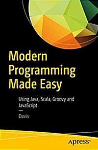 Modern Programming Made Easy: Using Java, Scala, Groovy, and JavaScript (Paperback)