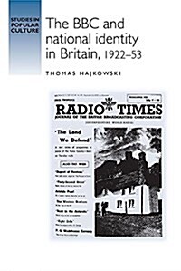 The BBC and National Identity in Britain, 1922–53 (Paperback)