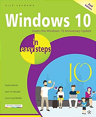 Windows 10 in Easy Steps : Covers the Windows 10 Anniversary Update (Paperback, 2 Revised edition)