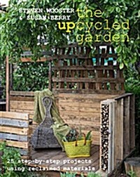 Upcycled Garden, The (Paperback)