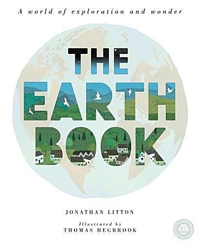 The Earth Book : A World of Exploration and Wonder (Hardcover)