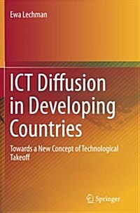 Ict Diffusion in Developing Countries: Towards a New Concept of Technological Takeoff (Paperback, Softcover Repri)