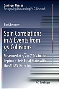 Spin Correlations in Tt Events from Pp Collisions: Measured at √s = 7 TeV in the Lepton+jets Final State with the Atlas Detector (Paperback, Softcover Repri)