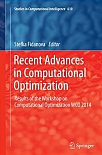 Recent Advances in Computational Optimization: Results of the Workshop on Computational Optimization Wco 2014 (Paperback, Softcover Repri)