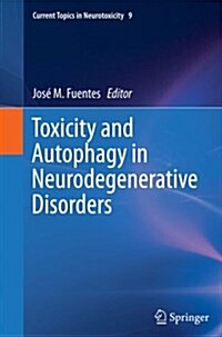 Toxicity and Autophagy in Neurodegenerative Disorders (Paperback, Softcover Repri)