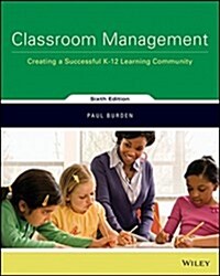 Classroom Management: Creating a Successful K-12 Learning Community (Paperback, 6)
