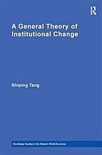 A General Theory of Institutional Change (Hardcover)