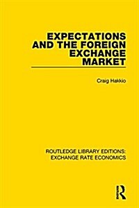 Expectations and the Foreign Exchange Market (Hardcover)