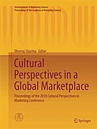 Cultural Perspectives in a Global Marketplace: Proceedings of the 2010 Cultural Perspectives in Marketing Conference (Paperback, Softcover Repri)