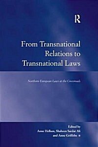 From Transnational Relations to Transnational Laws : Northern European Laws at the Crossroads (Paperback)
