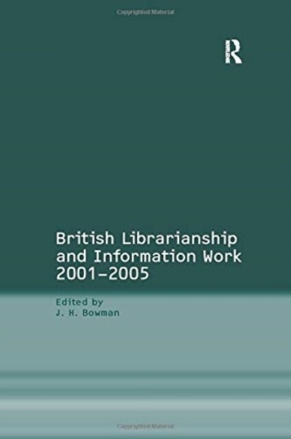 British Librarianship and Information Work 2001–2005 (Paperback)