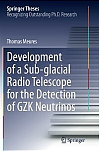 Development of a Sub-Glacial Radio Telescope for the Detection of Gzk Neutrinos (Paperback, Softcover Repri)