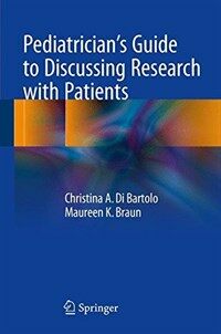Pediatrician's guide to discussing research with patients [electronic resource]