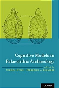 Cognitive Models in Palaeolithic Archaeology (Hardcover)