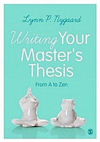 Writing Your Masters Thesis : From A to Zen (Hardcover)