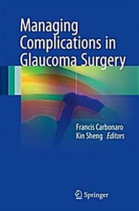 Managing Complications in Glaucoma Surgery (Hardcover)
