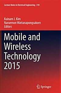 Mobile and Wireless Technology 2015 (Paperback, Softcover Repri)