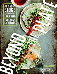 Beyond the Plate: Top Food Blogs from Around the World (Hardcover)