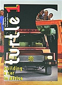 Turtle 1: Building a Car in Africa (Paperback)