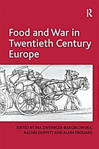 Food and War in Twentieth Century Europe (Paperback)