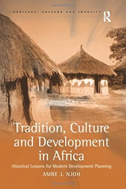 Tradition, Culture and Development in Africa : Historical Lessons for Modern Development Planning (Paperback)