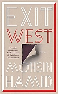 Exit West : SHORTLISTED for the Man Booker Prize 2017 (Hardcover)