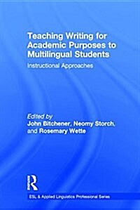 Teaching Writing for Academic Purposes to Multilingual Students : Instructional Approaches (Hardcover)