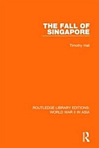 The Fall of Singapore 1942 (Paperback)
