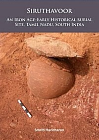 Siruthavoor: An Iron Age-Early Historical burial Site, Tamil Nadu, South India (Paperback)